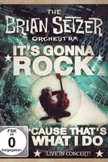 Poster de The Brian Setzer Orchestra - It's Gonna Rock... 'Cause That's What I Do