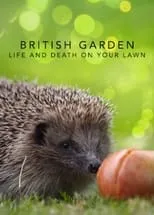 Poster de la película The British Garden: Life and Death on Your Lawn - Películas hoy en TV