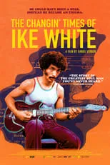 Película The Changin' Times of Ike White