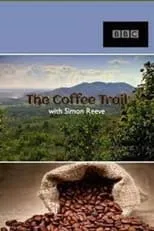 Simon Reeve es Self (Presenter) en The Coffee Trail with Simon Reeve