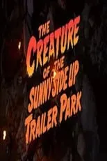 Portada de The Creature of the Sunny Side Up Trailer Park