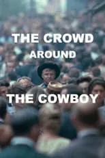 Película The Crowd Around the Cowboy