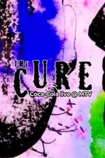 Película The Cure: Coca-Cola Live @ MTV