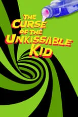 Película The Curse of the Un-Kissable Kid