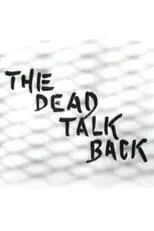 Película The Dead Talk Back