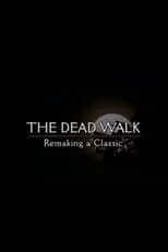 Película The Dead Walk: Remaking a Classic