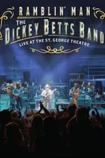 Poster de The Dickey Betts Band: Ramblin' Live at the St. George Theater