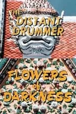 Póster de la película The Distant Drummer: Flowers of Darkness