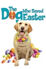 Poster de The Dog Who Saved Easter