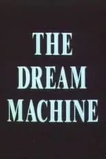 Película The Dream Machine