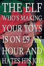 Película The Elf Who's Making Your Toys is on £9 an Hour and Hates His Job