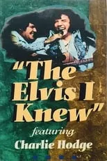 Charlie Hodge interpreta a Self en The Elvis I Knew