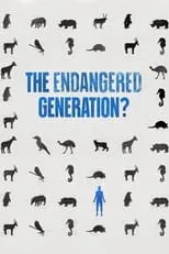 Poster de The Endangered Generation?