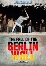 John Simpson es Himself (Presenter) en The Fall of the Berlin Wall with John Simpson