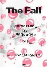 Poster de la película The Fall: Perverted By Language/ Bis + Live at Leeds - Películas hoy en TV