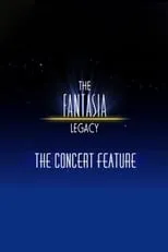 Película The Fantasia Legacy: The Concert Feature