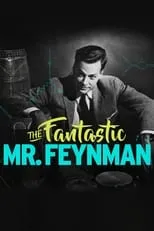 Richard Feynman es Self (archive footage) en The Fantastic Mr Feynman