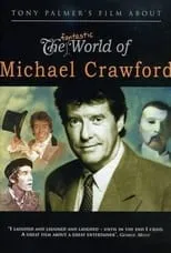 Michael Crawford es Self en The Fantastic World of Michael Crawford