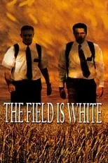 Película The Field Is White