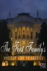 Película The First Family's Holiday Gift to America: A Personal Tour of the White House