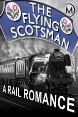 Póster de la película The Flying Scotsman: A Rail Romance