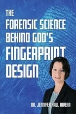 Jennifer Hall Rivera es herself en The Forensic Science Behind God’s Fingerprint Design