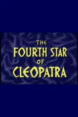 Póster de la película The Fourth Star Of Cleopatra