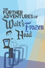 Película The Further Adventures of Walt's Frozen Head