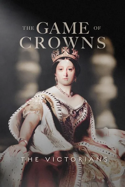 Póster de la película The Game of Crowns: The Victorians