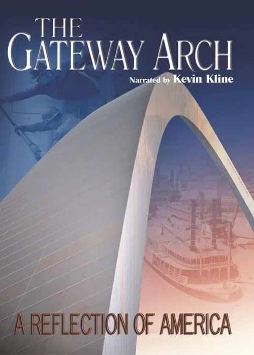 Póster de la película The Gateway Arch: A Reflection of America