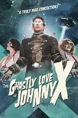 Poster de The Ghastly Love of Johnny X