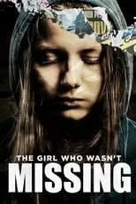 Película The Girl Who Wasn't Missing