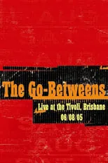 Película The Go-Betweens: Live at the Tivoli