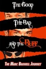 Portada de The Good..The Bad..The Buff: The Marc Bagwell Journey