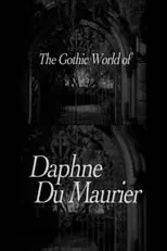 Película The Gothic World of Daphne du Maurier