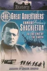 Película The Great Adventurers: Ernest Shackleton