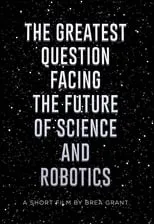 Póster de The Greatest Question Facing the Future of Science and Robotics