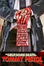 Película The Gruesome Death of Tommy Pistol