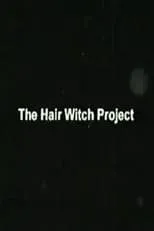 Película The Hair Witch Project