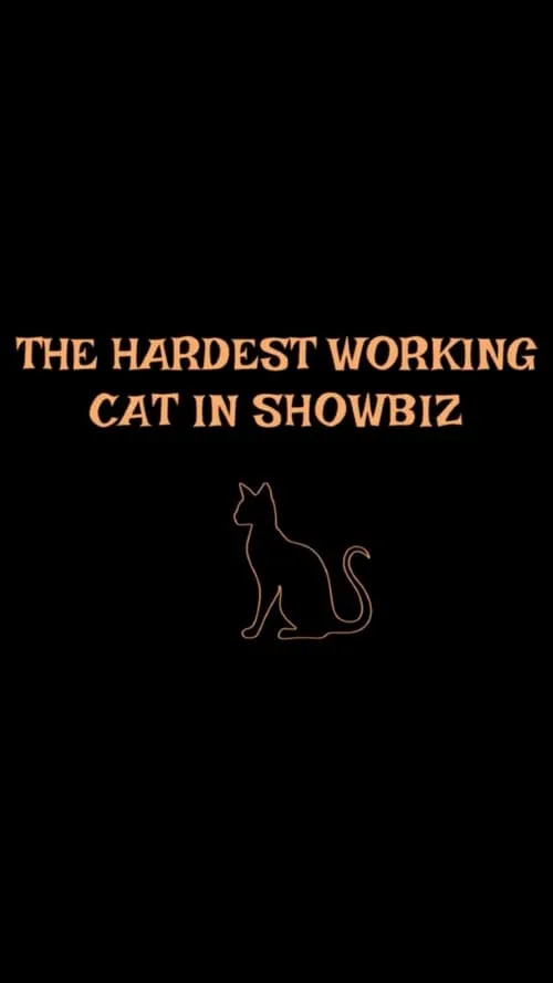 Póster de la película The Hardest Working Cat in Showbiz