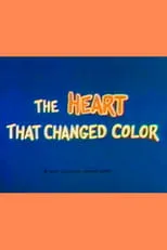 Película The Heart That Changed Color