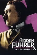 Película The Hidden Führer: Debating the Enigma of Hitler's Sexuality