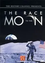 Póster de la película The History Channel Presents: The Race To The Moon