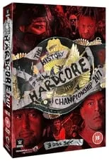 Poster de la película The History of The WWE Hardcore Championship - Películas hoy en TV