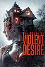 Poster de The House of Violent Desire