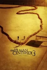 Poster de The Human Centipede 3 (Final Sequence)