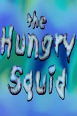 Póster de la película The Hungry Squid