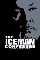 Película The Iceman Confesses: Secrets of a Mafia Hitman