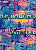 William Cully Allen es Maxwell Abraham Lowell Plugin en The Idiotmaker's Gravity Tour