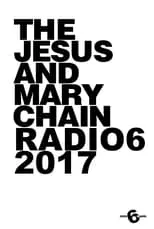 Poster de la película The Jesus and Mary Chain: Live at 6 Music Festival - Películas hoy en TV